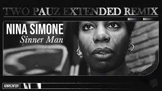 Nina Simone - Sinnerman (Two Pauz Extended Remix)