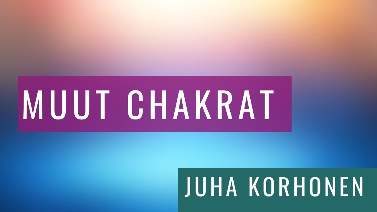 Muut Chakrat  | Juha Korhonen