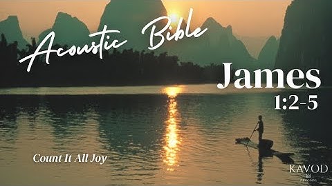 James 1:2-5 - Count It All Joy - Acoustic Bible with Jonathan Burna