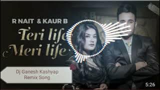 Teri Life Meri Life // R Nait // New Punjabi Song // Hard Bass Seeti Remix By Dj Ganesh Kashyap
