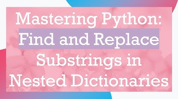 Mastering Python: Find and Replace Substrings in Nested Dictionaries