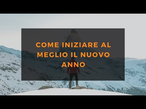 Video: Cose Importanti Con Cui Iniziare Il Nuovo Anno