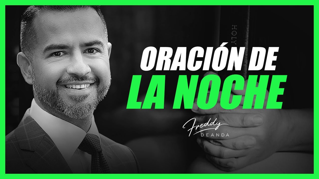 Oración De La Noche - Freddy DeAnda - YouTube