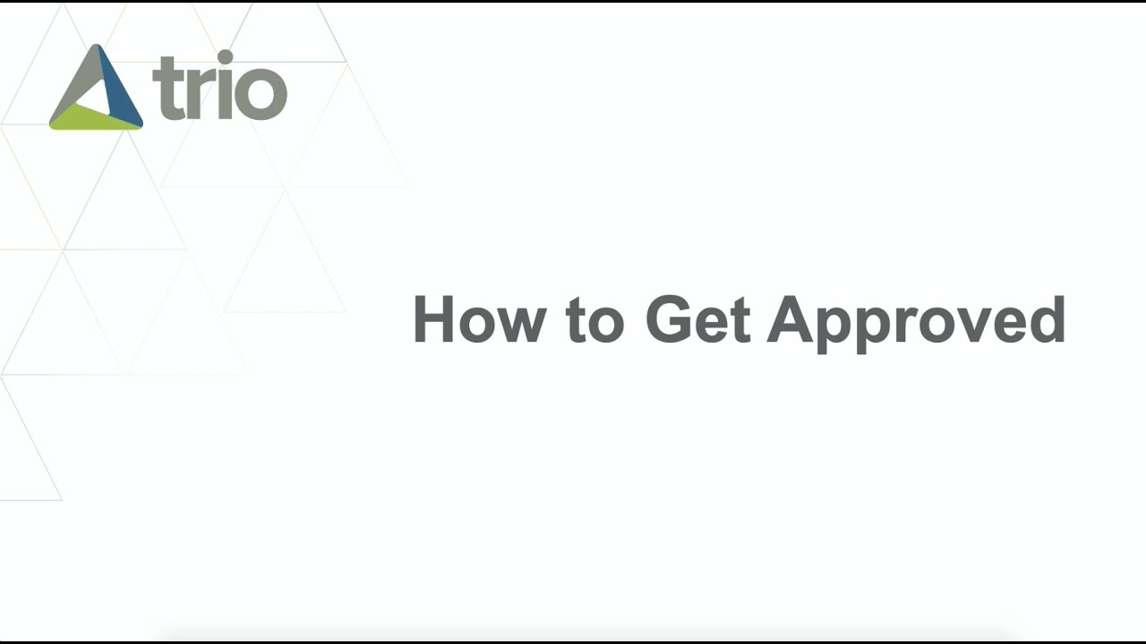 How to Get Approved with Trio