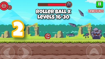 Roller Ball X : Bounce Ball - Gameplay Walkthrough Android Part 2 - Levels 16-30
