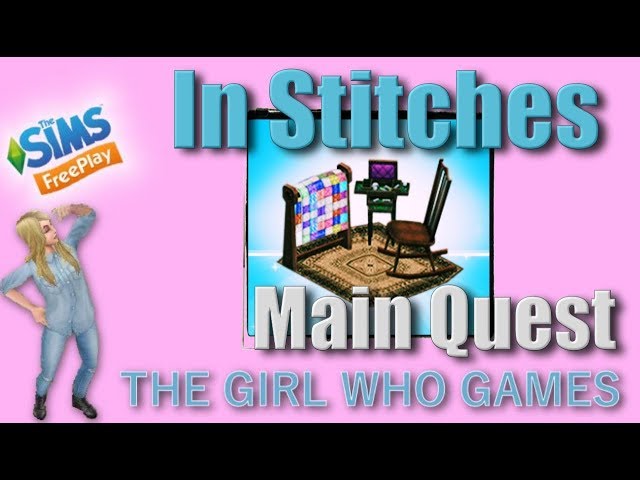 Sims Freeplay Quests and Tips: Quilting Quest: In Stitches