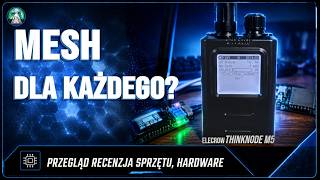 MeshCore i Meshtastic bez zabawy w DIY? ThinkNode M5