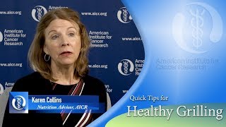AICR's Quick Tips for Healthy Grilling
