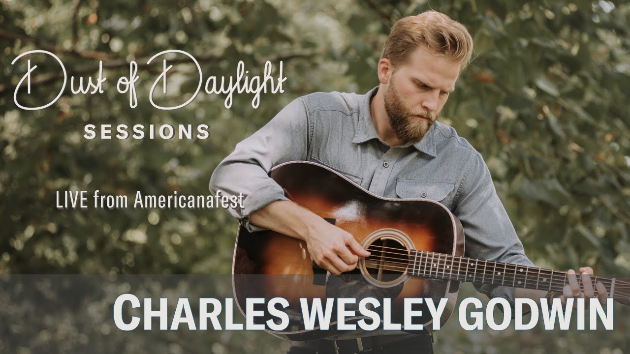 Charles Wesley Godwin - Americanafest 2019 (Dust of Daylight Sessions)