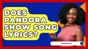 Does Pandora Show Song Lyrics? - Be App Savvy