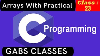 Arrays in C | C Full Course : Class 23