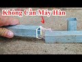 Cách Hàn Sắt Mà KHÔNG Dùng Máy Hàn Cực Hay / Hướng Dẫn Hàn Nối Sắt Không Cần Hàn .how to solder iron