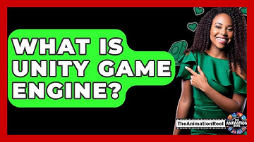 What Is Unity Game Engine? - The Animation Reel