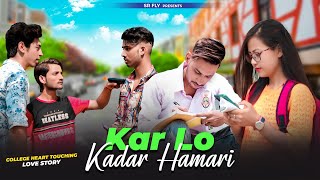 Kar lo kadar hamari | SR fly | Ginni | Kunal Bhagat | Saif Ali | college sad love story