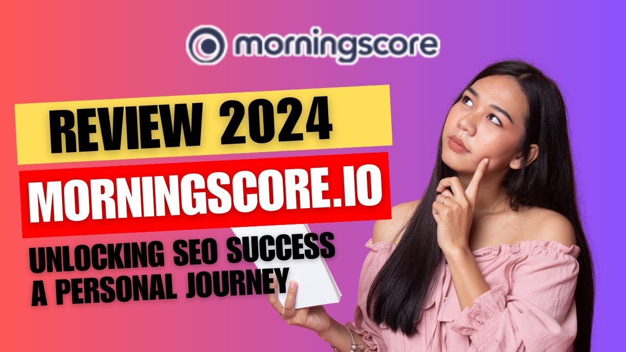 Unlocking SEO Success with Morningscore.io: A Personal Journey | Get started Morningscore free