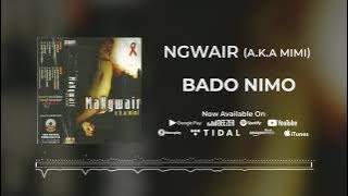 Ngwair - Bado Nimo(Audio)