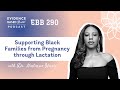 Supporting Black Families from Pregnancy through Lactation