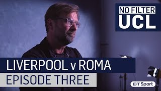 Liverpool vs Roma: We'll fight for our childhood dreams! - No Filter UCL