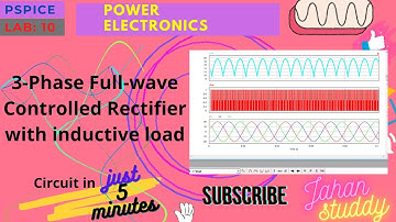 Three-phase full-wave controlled rectifier Circuit with inductive load. || Pspice Simulation.