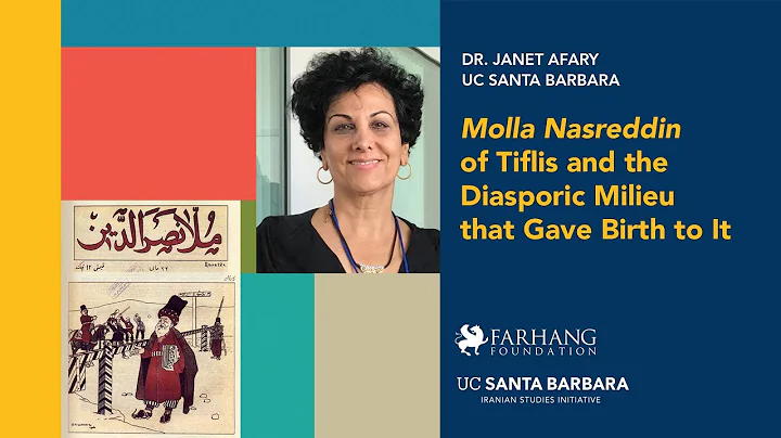 Molla Nasreddin of Tiflis by Dr. Janet Afary (UC Santa Barbara)
