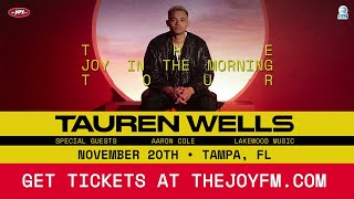 Tauren Wells Joy in the Morning Tour, coming to Tampa!