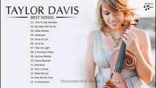 TAYLOR DAVIS Best Songs Collection 2021 - TAYLOR DAVIS Best Violin Most Popular 2021