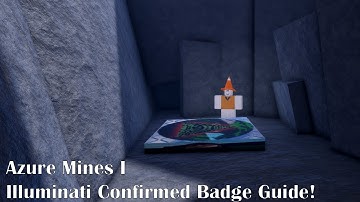 Roblox Azure Mines I Illuminati Confirmed Badge Guide!