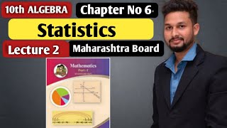 10th Algebra | Statistics | Chapter 6 | Lecture 2 | Maharashtra Board |