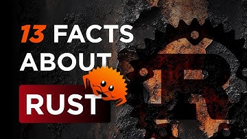 13 things you MUST know about RUST