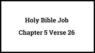 Holy Bible Job 5:26