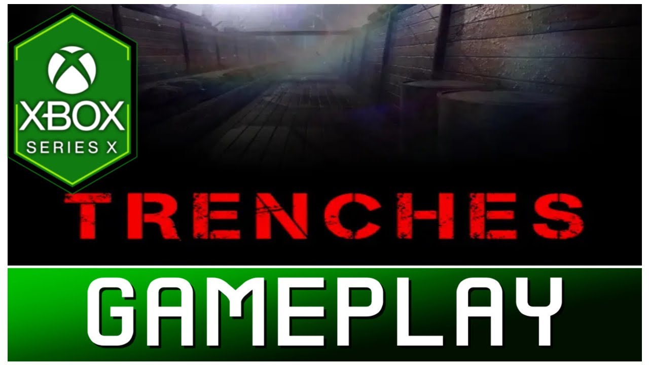 Trenches | Xbox Series X Gameplay | First Look