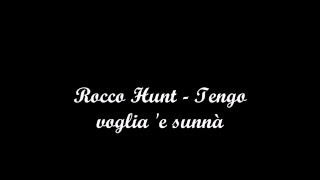 Rocco Hunt - Tengo voglia 'e sunnà [with lyrics]