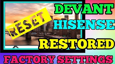 HOW TO RESTORE FACTORY DEFAULT (RESET) DEVANT / HISENSE SMART TV