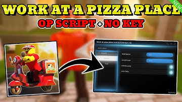 *NO KEY* Work at a Pizza Place Script (BRING CARS, TELEKINESIS, WALK SPEED, TROLL) 2025