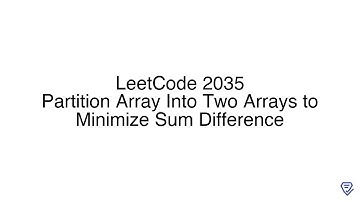 LeetCode 2035: Partition Array Into Two Arrays to Minimize Sum Difference