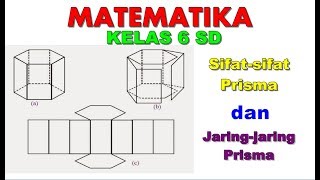 Matematika 6 SD - (Bangun Ruang) Sifat-sifat Prisma dan Jaring-jaringnya Matematika 6 SD - (Bangun Ruang) Sifat-sifat Prisma dan Jaring-jaringnya
