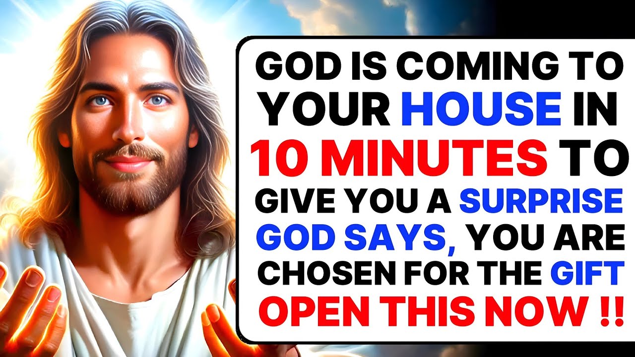 GOD IS COMING TO YOUR HOUSE IN 10 MINUTES TO GIVE YOU A SURPRISE GOD god-is-coming-to-your-house-in-10-minutes-to-give-you-a-surprise-god
