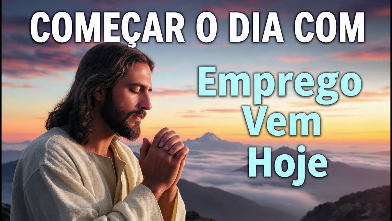 Oração da Manhã para Trabalho e Emprego | Portas de Oportunidade Se Abrem