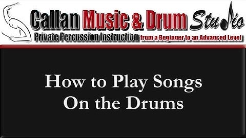 How to Play Songs on the Drums