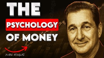 Mark Douglas: Explain The Psychology Of Money