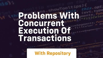 Problems with concurrent execution of transactions