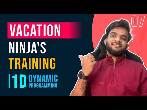 DP 7. Ninja's Training | MUST WATCH for 2D CONCEPTS 🔥 | Vacation | Atcoder | 2D DP |