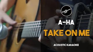 a-Ha - Take On Me (Acoustic Karaoke with Lyrics)