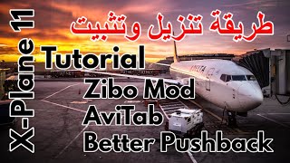 X-Plane 11 | Tutorial طريقة تنزيل Zibo Mod B737-800 | AviTab | Better Pushback