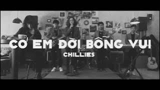 Có Em Đời Bỗng Vui - Chillies