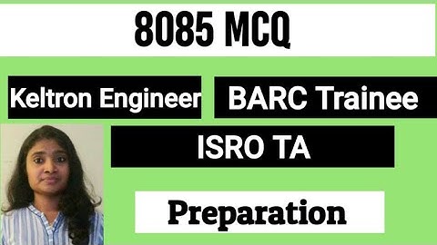 8085 MCQ Questions| Keltron Engineer | BARC Stipendiary Trainee| ISRO TA Preparation