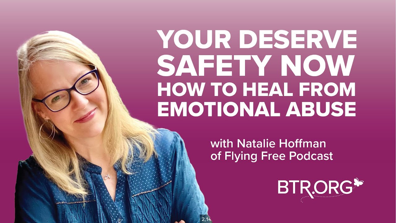 You Deserve Safety Now: How To Heal From Emotional Abuse
