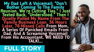 My Dad Left A Voicemail: "Don't Bother Coming To The Family Reunion. We're Cutting Ties." I Just Te