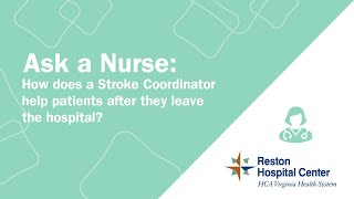 How does a Stroke Coordinator help patients after they leave the hospital? - Reston Hospital Center