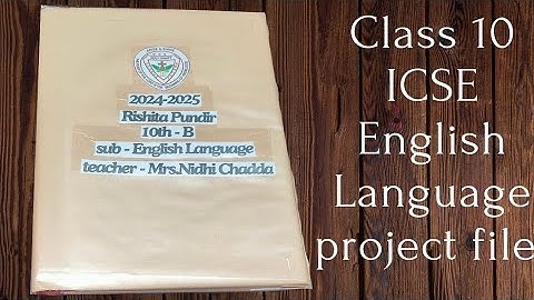 Class 10th ICSE english language project file|essay, letter ,grammatical exercises notice and email.